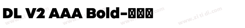 DL V2 AAA Bold字体转换 DL V2 AAA Bold字体转换